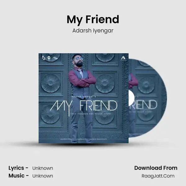 My Friend Song mp3 | Adarsh Iyengar