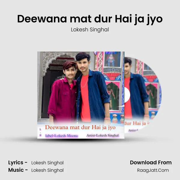 Deewana mat dur Hai ja jyo mp3 song