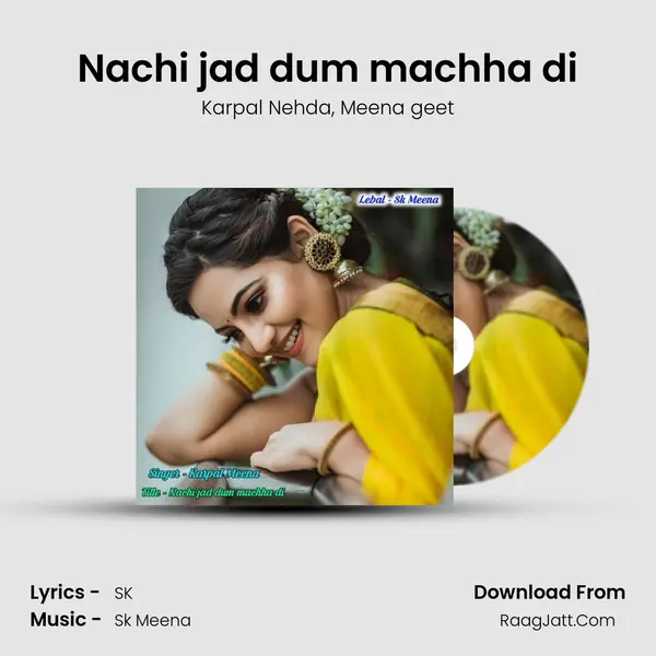 Nachi jad dum machha di mp3 song