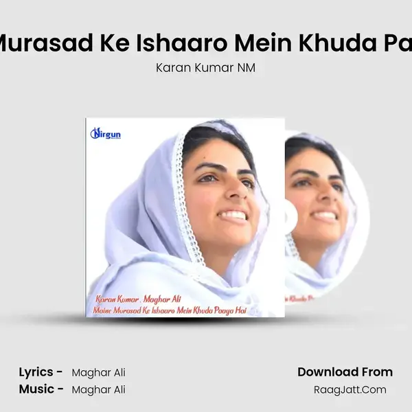 Maine Murasad Ke Ishaaro Mein Khuda Paaya Hai mp3 song