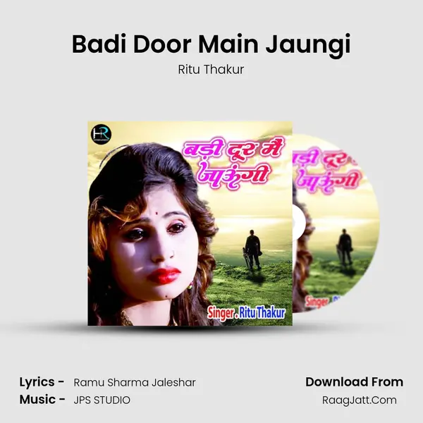 Badi Door Main Jaungi mp3 song