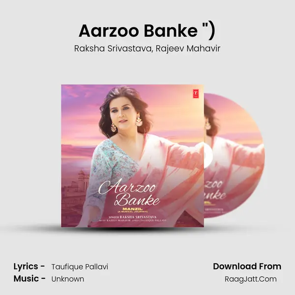 Aarzoo Banke (From Manzil (A Musical Journey)) mp3 song