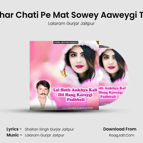 Matho Dhar Chati Pe Mat Sowey Aaweygi Teri Yaad mp3 song