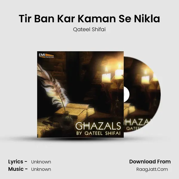 Tir Ban Kar Kaman Se Nikla Song mp3 | Qateel Shifai