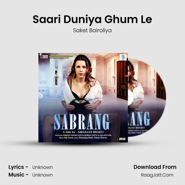 Saari Duniya Ghum Le mp3 song