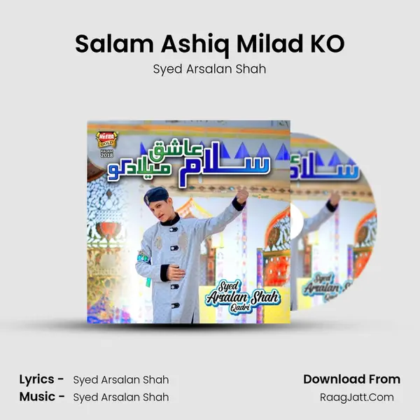 Salam Ashiq Milad KO Song mp3 | Syed Arsalan Shah