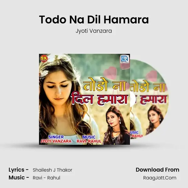 Todo Na Dil Hamara Song mp3 | Jyoti Vanzara