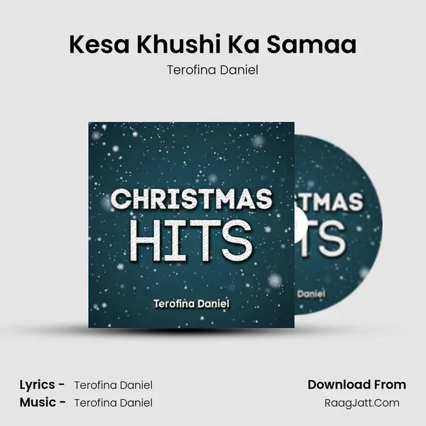 Kesa Khushi Ka Samaa Song mp3 | Terofina Daniel