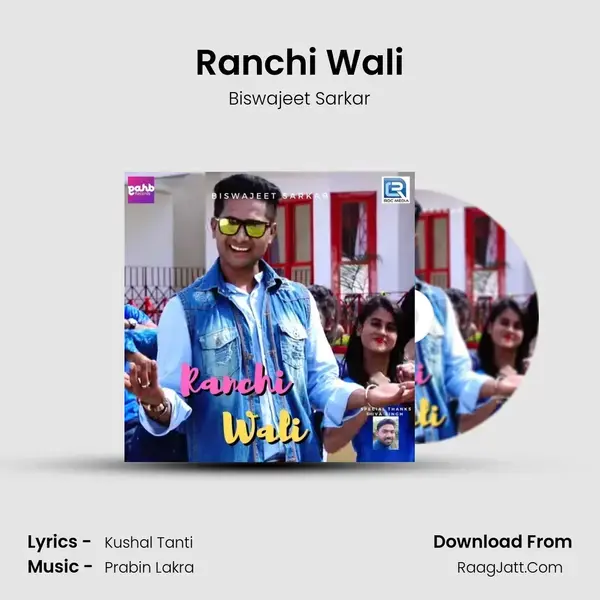 Ranchi Wali Song mp3 | Biswajeet Sarkar