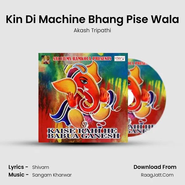 Kin Di Machine Bhang Pise Wala Song mp3 | Akash Tripathi