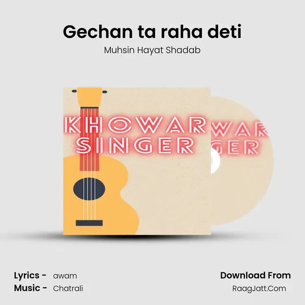 Gechan ta raha deti Song mp3 | Muhsin Hayat Shadab