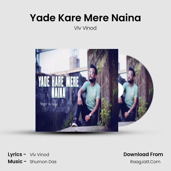 Yade Kare Mere Naina Song mp3 | Vlv Vinod