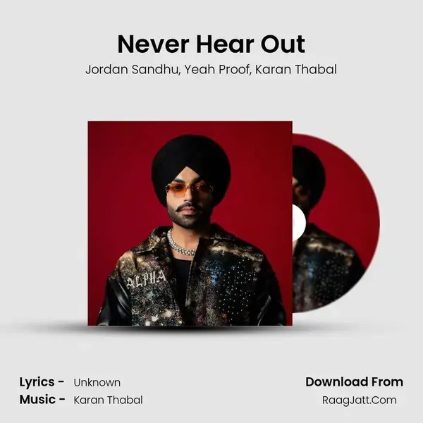 Never Hear Out Song mp3 | Jordan Sandhu