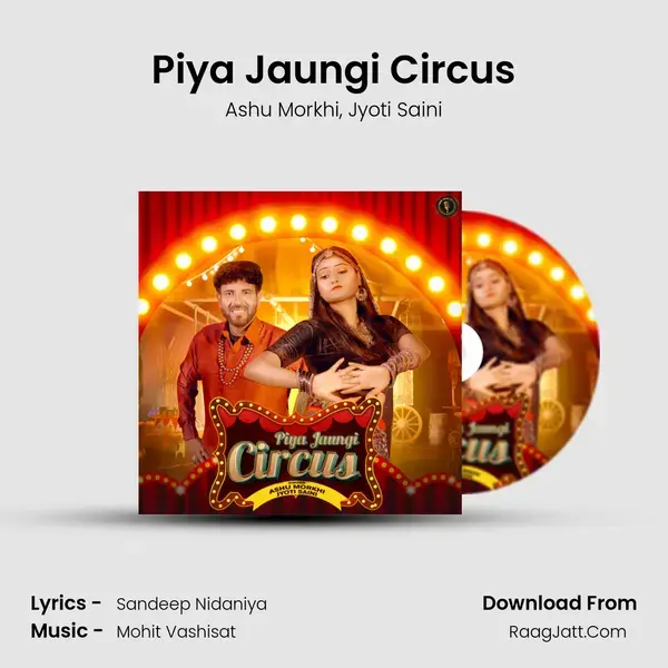 Piya Jaungi Circus mp3 song