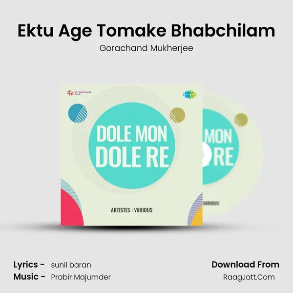 Ektu Age Tomake Bhabchilam mp3 song