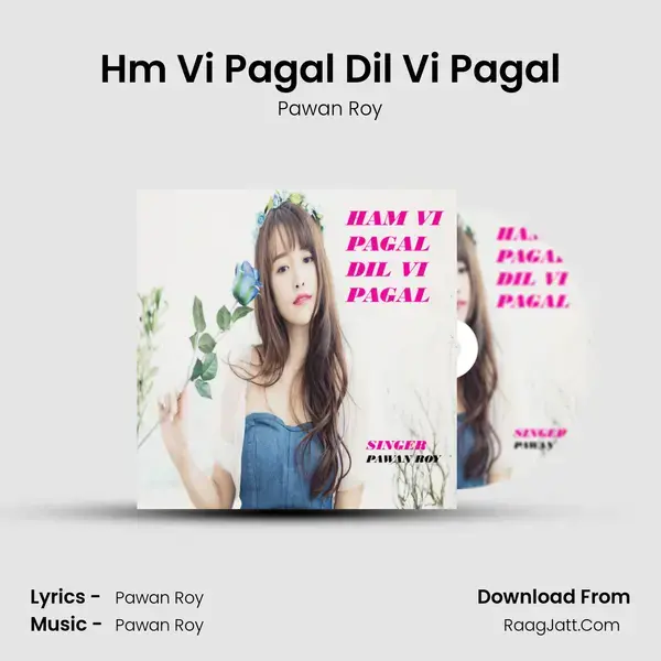 Hm Vi Pagal Dil Vi Pagal mp3 song