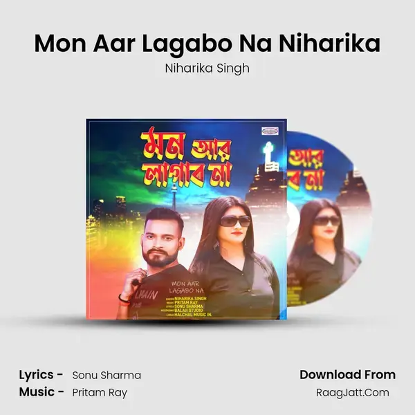 Mon Aar Lagabo Na Niharika mp3 song