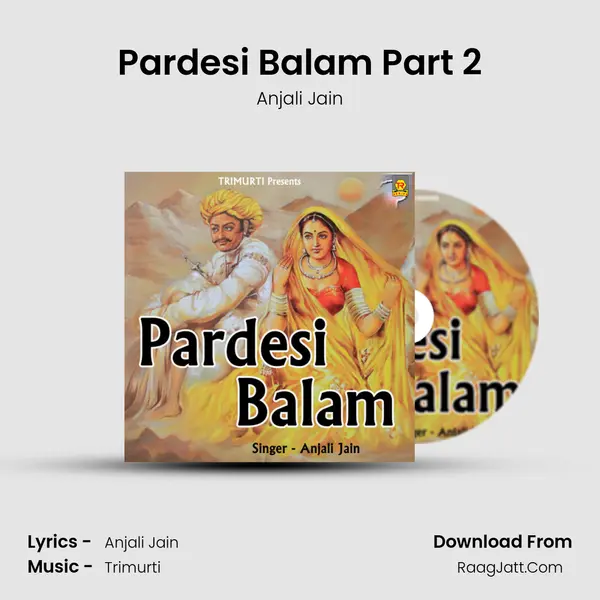 Pardesi Balam Part 2 mp3 song