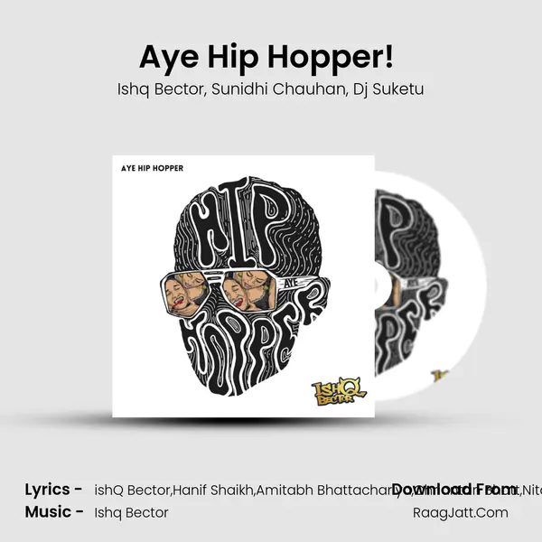 Aye Hip Hopper! (DJ Suketu Blue RMX) Song mp3 | Ishq Bector