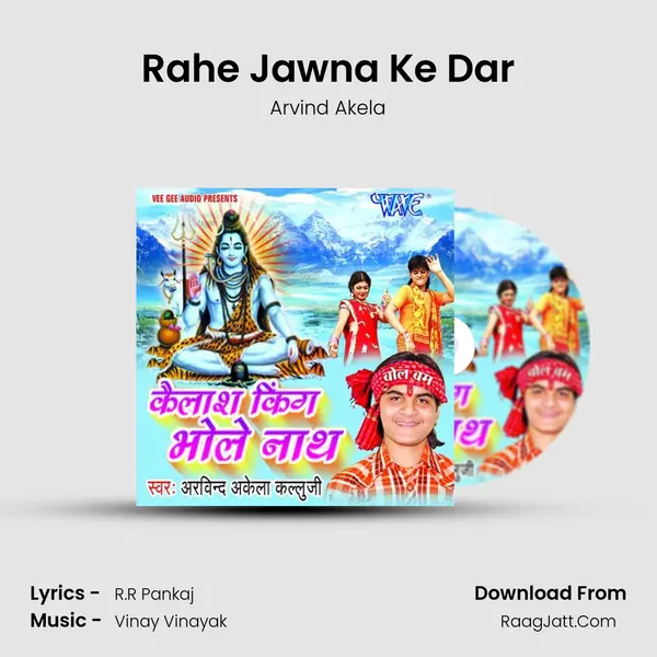 Rahe Jawna Ke Dar Song mp3 | Arvind Akela