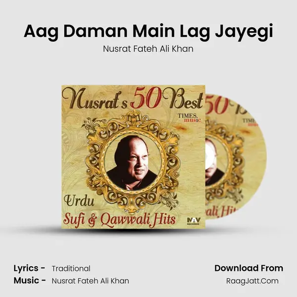 Aag Daman Main Lag Jayegi Song mp3 | Nusrat Fateh Ali Khan