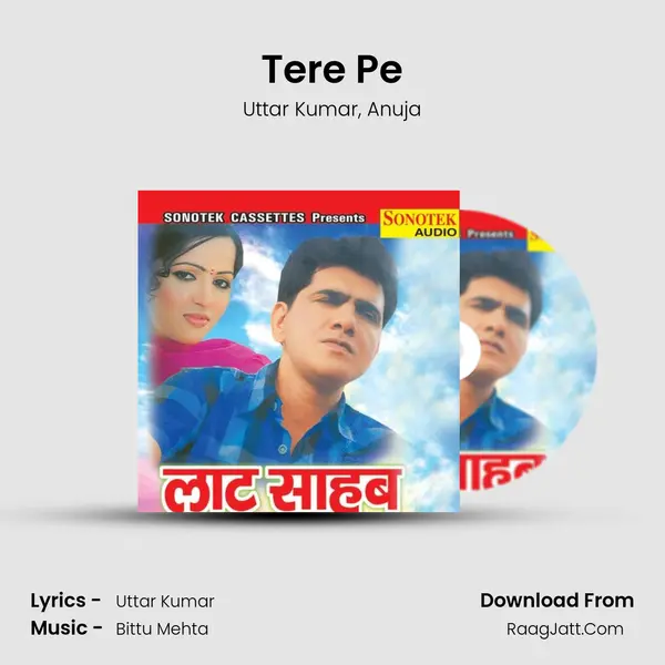 Tere Pe Song mp3 | Uttar Kumar