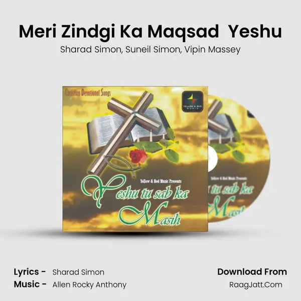 Meri Zindgi Ka Maqsad  Yeshu Song mp3 | Sharad Simon