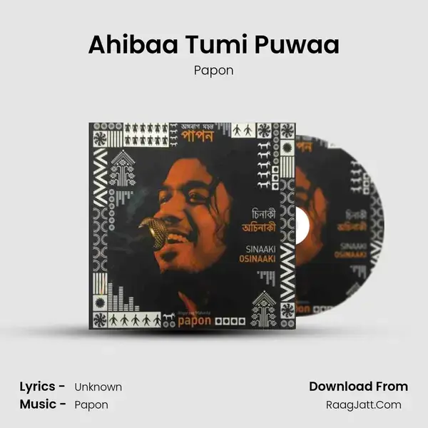 Ahibaa Tumi Puwaa Song mp3 | Papon