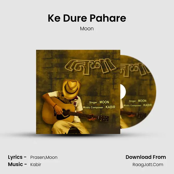 Ke Dure Pahare Song mp3 | Moon