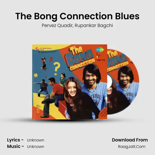 The Bong Connection Blues Song mp3 | Pervez Quadir