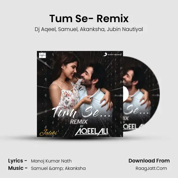 Tum Se- Remix mp3 song