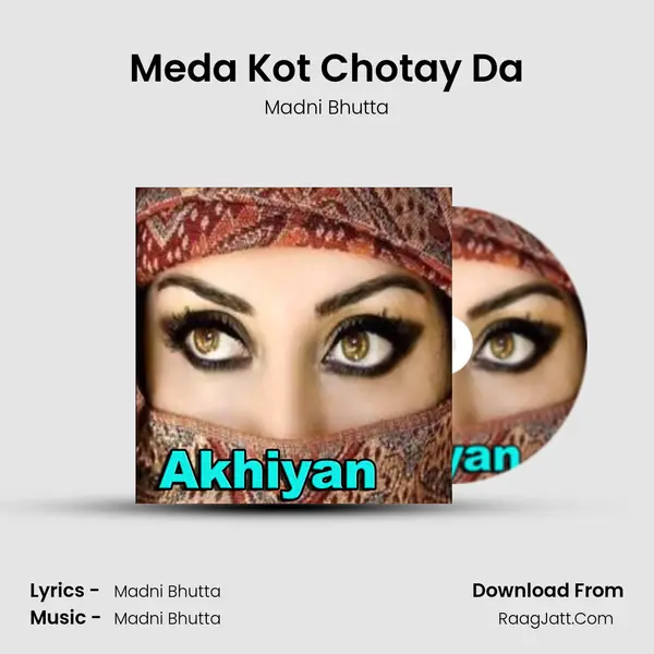 Meda Kot Chotay Da Song mp3 | Madni Bhutta