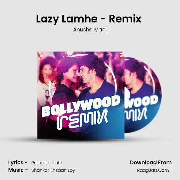 Lazy Lamhe - Remix (Remixed by DJ Aqeel) mp3 song