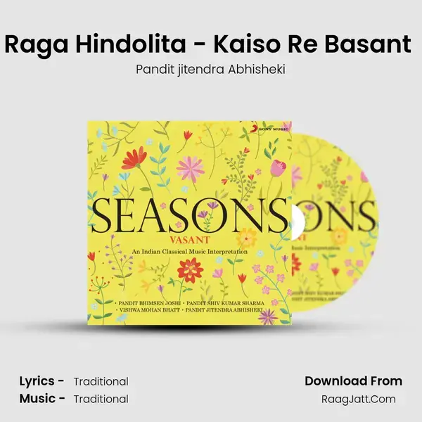 Raga Hindolita - Kaiso Re Basant (Jhaptal) Song mp3 | Pandit jitendra Abhisheki