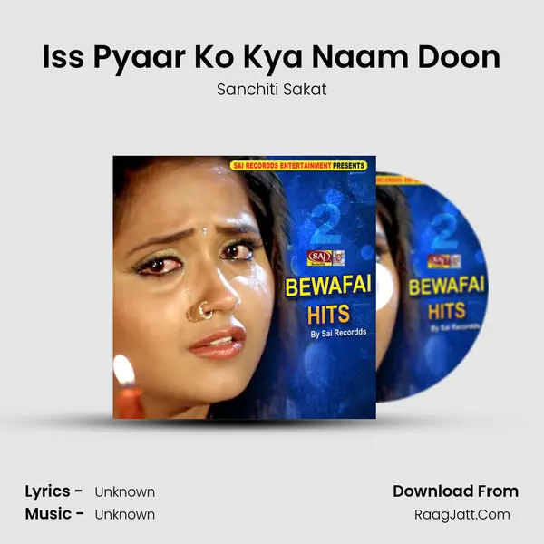 Iss Pyaar Ko Kya Naam Doon Song mp3 | Sanchiti Sakat