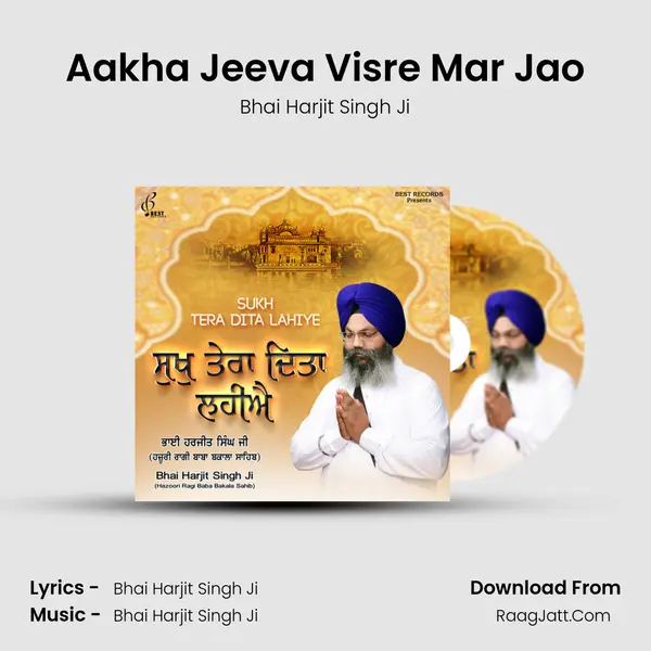 Aakha Jeeva Visre Mar Jao Song mp3 | Bhai Harjit Singh Ji