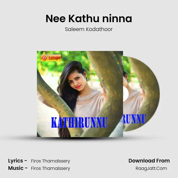 Nee Kathu ninna Song mp3 | Saleem Kodathoor