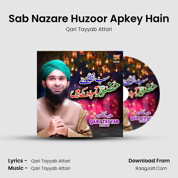 Sab Nazare Huzoor Apkey Hain - Qari Tayyab Attari