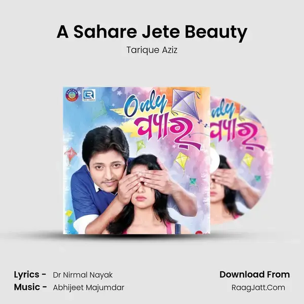 A Sahare Jete Beauty Song mp3 | Tarique Aziz