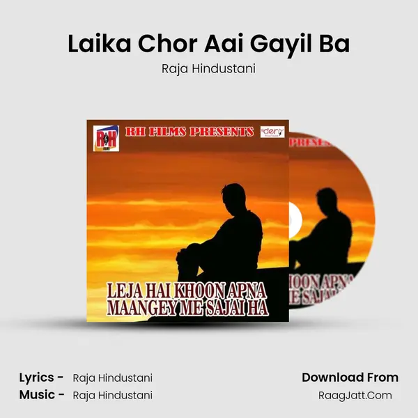 Laika Chor Aai Gayil Ba Song mp3 | Raja Hindustani