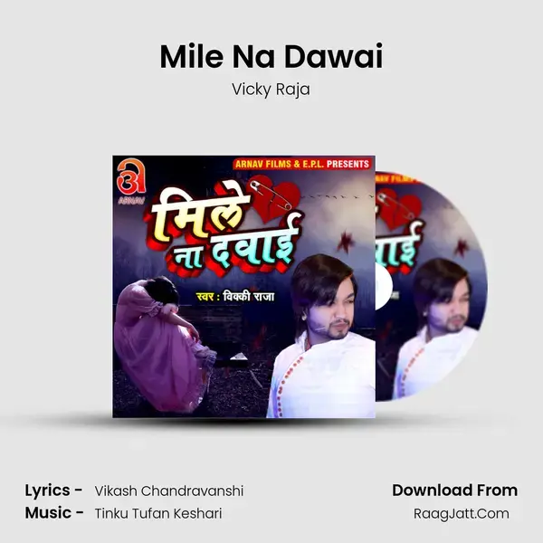 Mile Na Dawai - Vicky Raja