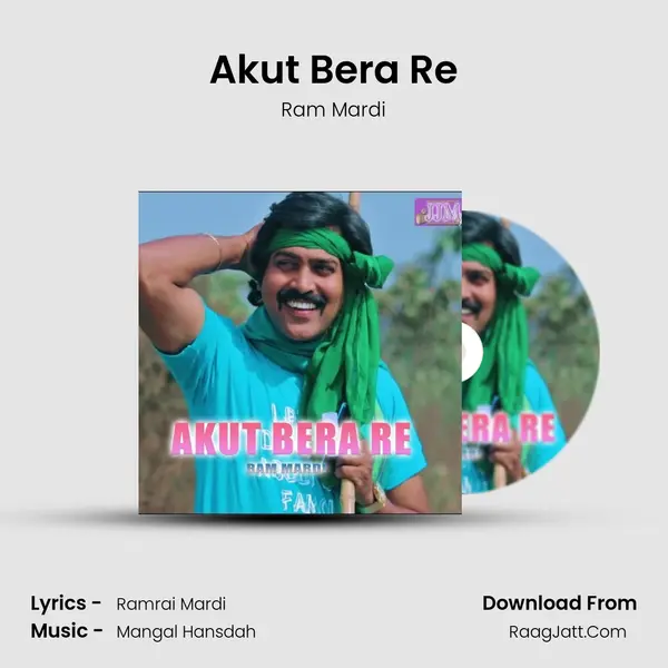 Akut Bera Re Song mp3 | Ram Mardi