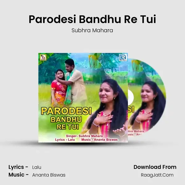 Parodesi Bandhu Re Tui mp3 song