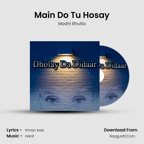 Main Do Tu Hosay mp3 song