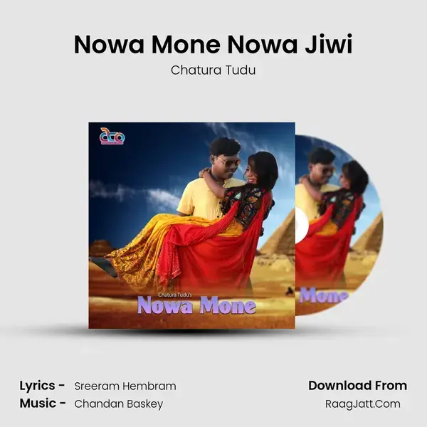 Nowa Mone Nowa Jiwi Song mp3 | Chatura Tudu