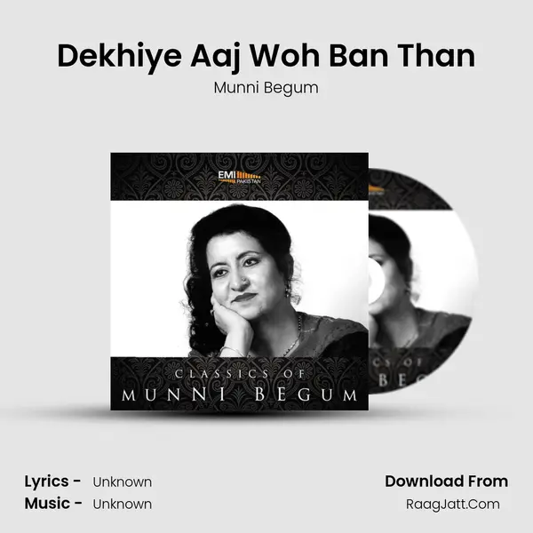 Dekhiye Aaj Woh Ban Than Song mp3 | Munni Begum