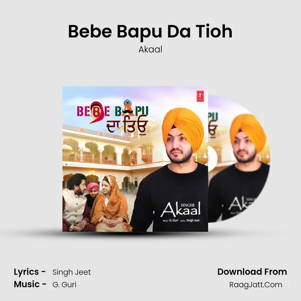 Bebe Bapu Da Tioh Song mp3 | Akaal