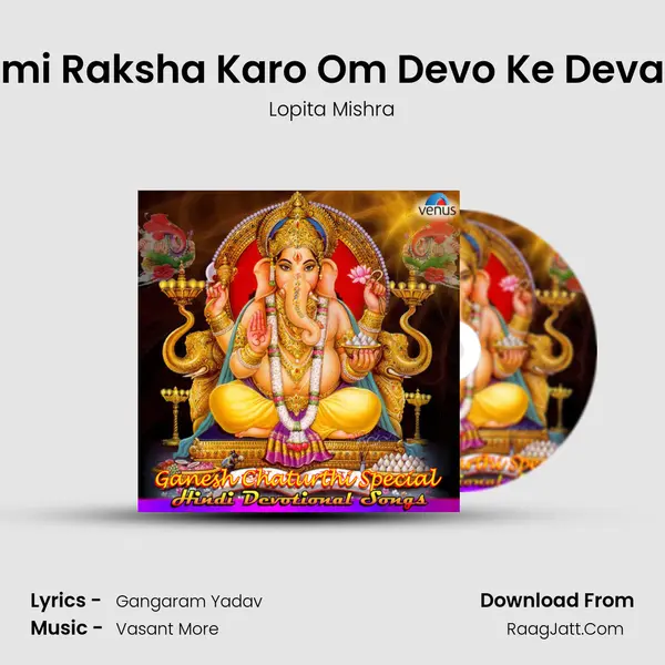 Om Sidhivinayak Swami Raksha Karo Om Devo Ke Deva Ganpati Raksha Karo mp3 song