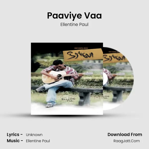 Paaviye Vaa Song mp3 | Ellentine Paul