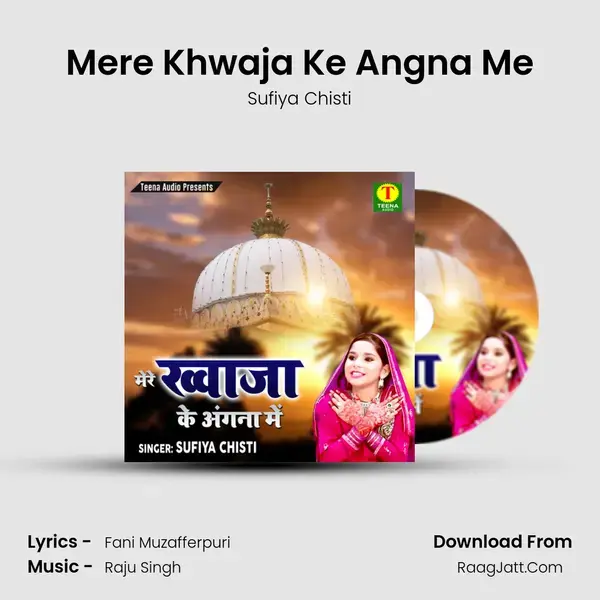 Mere Khwaja Ke Angna Me mp3 song